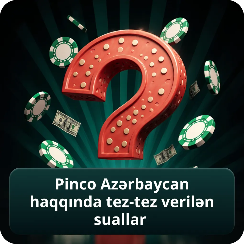 Pinco Azərbaycan Haqqında Tez-tez Verilən Suallar